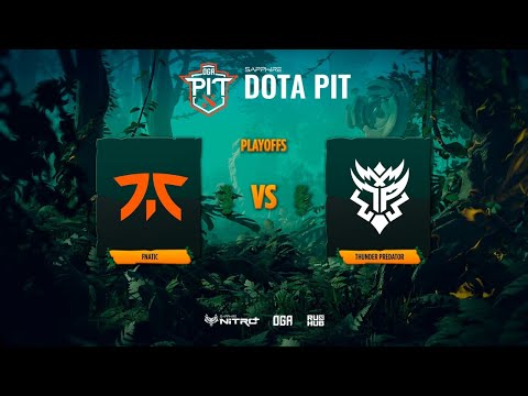 Fnatic vs Thunder Predator, OGA Dota PIT Invitational, bo3, game 1 [Mila & Inmate]