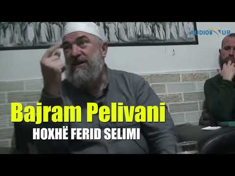 Bajram Pelivani - Hoxhë Ferid Selimi
