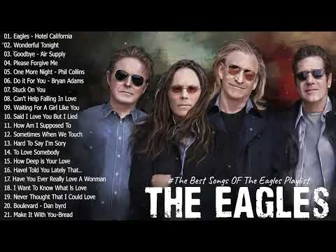 Greatest Hits The Eagles Songs Collection  - Top Hits The Eagles Music Playlist Ever