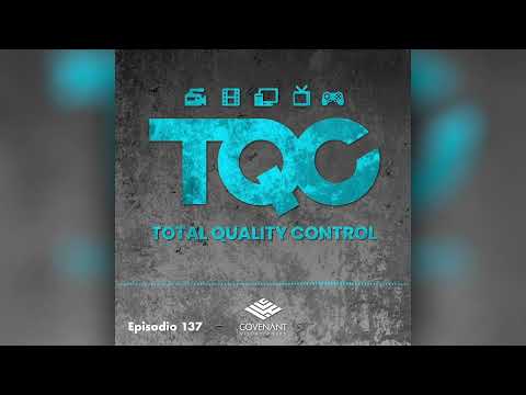 TQC: Total Quality Control - Ep 137: De todo un poco... again!
