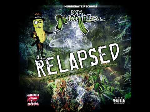 NCM Madd Hatter - Relapsed Ft Lul Pinky (Audio Only) Prod. by Royceonthebeat