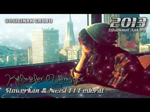 Slowerkan & Nefsi Ft Federal - Kelimeler Yetmiyor - 2013