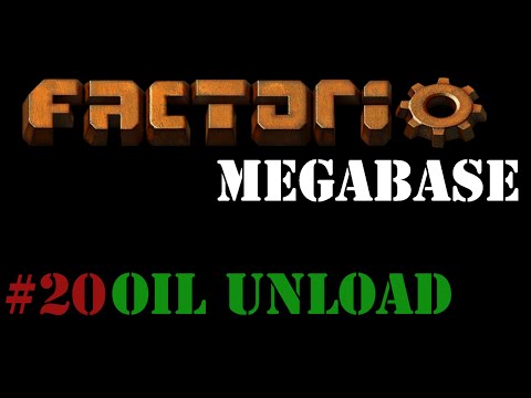 Factorio Megabase #20 - Building an Oil unload station