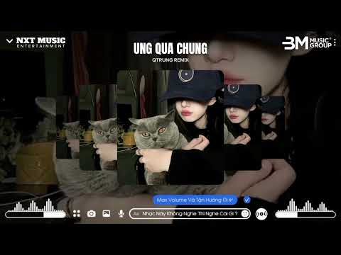 ƯNG QUÁ CHỪNG ( QTRUNG REMIX ) || NHẠC HOT TIK TOK 2025 REMIX - NXT MUSIC