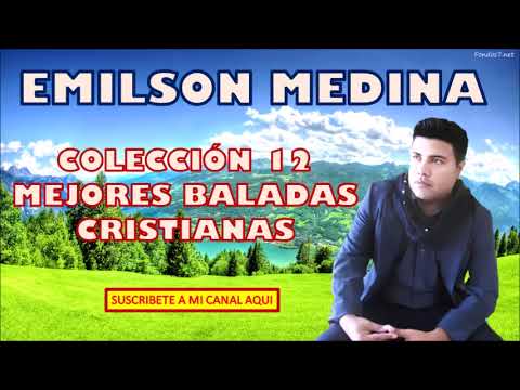Emilson Medina (Lo mejor 12) Baladas Cristianas   Musica Cristiana Hondureña