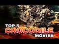 Top 5 Crocodile Movies Best Creature Movies Crocodile Horror Movies Crocodilemovies Top5