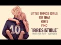Things Girls Do That Guys Find IRRESISTIBLE