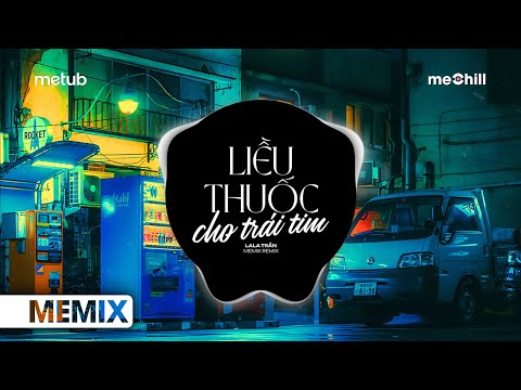 Liều Thuốc Cho Trái Tim (Remix) - LaLa Trần | Giọt Sầu Nào Vỡ Nát Trong Tim Remix Hot TikTok