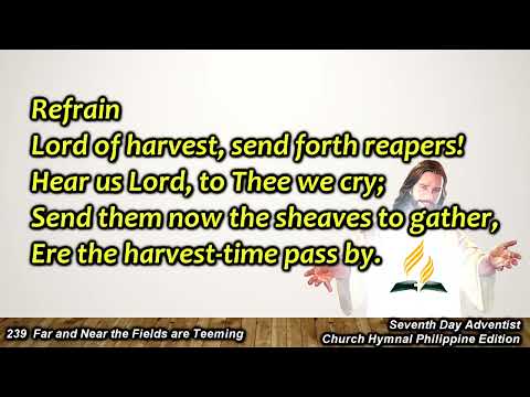 Church Hymnal #239 – Far and Near the Fields are Teeming