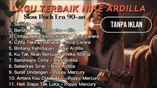 Download lagu LAGU SLOW ROCK NOSTALGIA ERA 90 AN — LAGU LAWAS TERBAIK NIKE ARDILLA  & POPPY MERCURY 🎶 mp3