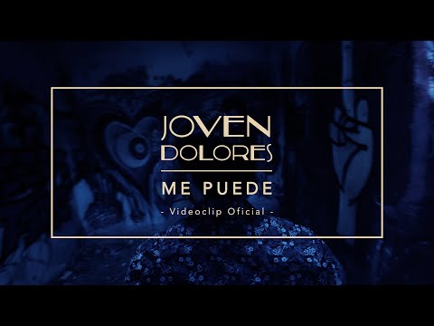 Joven Dolores - Me puede [Videoclip Oficial]