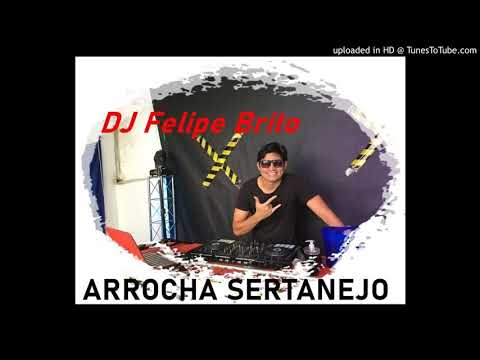 ARROCHA SERTANEJO 2012 (SO AS TOP) Dj Felipe Brito