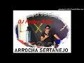 ARROCHA SERTANEJO 2012 SO AS TOP Dj Felipe Brito