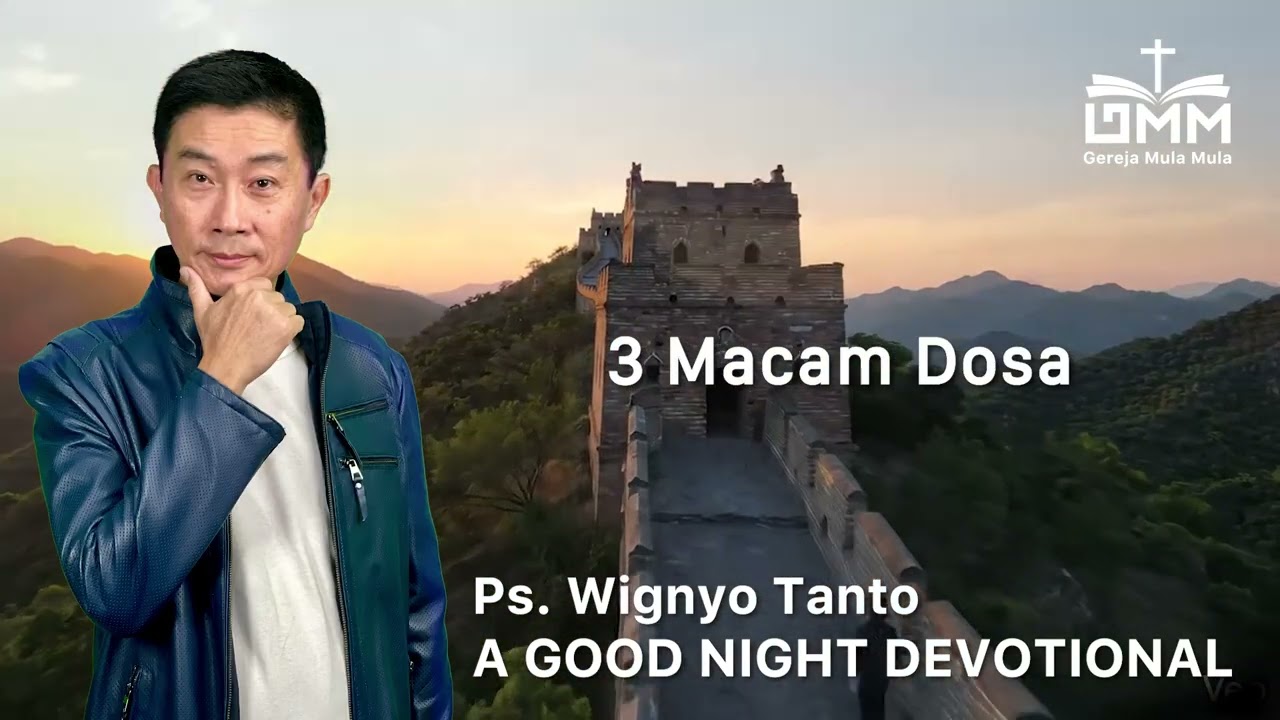 a Good Night Devotional | 3 Macam Dosa | Ps. Wignyo Tanto