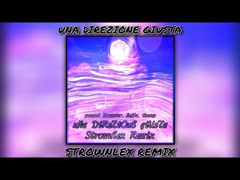yungest Moonstar, Neffa, thasup - uNa DiReZiOnE giUsTa (Strownlex Remix)