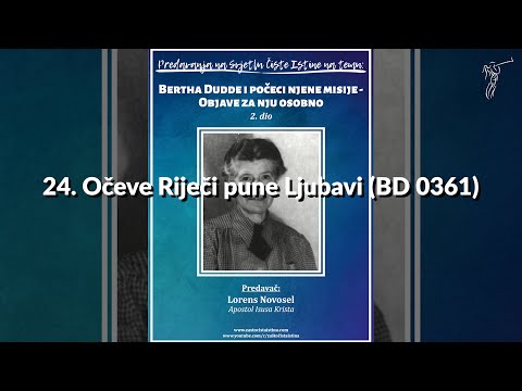Bertha Dudde 2 dio - 24. Očeve Riječi pune Ljubavi (BD 0361)
