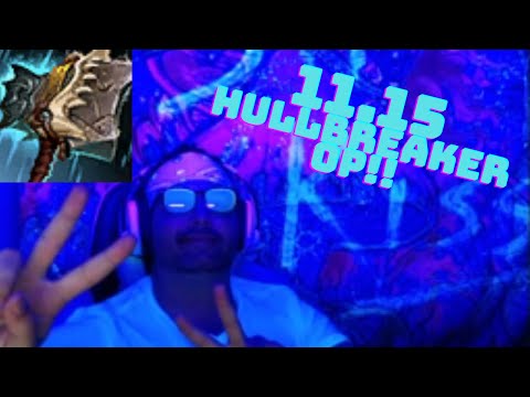 Patch 11.15 HULLBREAKER OP!!