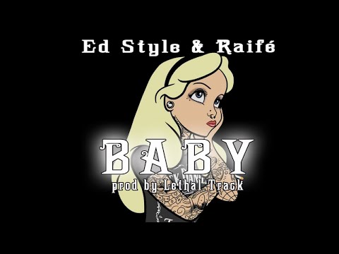 Ed Style Ft. Railfé - Baby - (prod by Lethal Track)