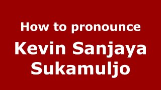 How to pronounce Kevin Sanjaya Sukamuljo