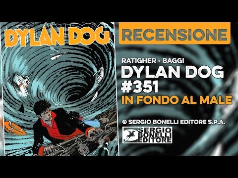 [Recensione] DYLAN DOG #351: IN FONDO AL MALE (Sergio Bonelli Editore)