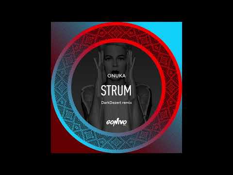 Onuka - Strum (DarkDezert Remix)