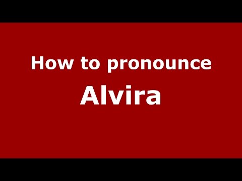 How to pronounce Alvira (Colombian Spanish/Colombia)  - PronounceNames.com