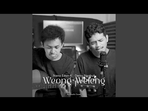Weong Weleng (Acoustic)