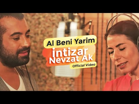 İntizar & Nevzat Ak - Al Beni Yarim [Official Video]
