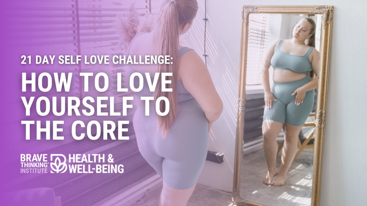 21 Day Self Love Challenge: How to Love Yourself to the Core | Jennifer Jiménez -Health & Well-Being