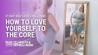 21 Day Self Love Challenge: How to Love Yourself to the Core | Jennifer Jiménez -Health & Well-Being