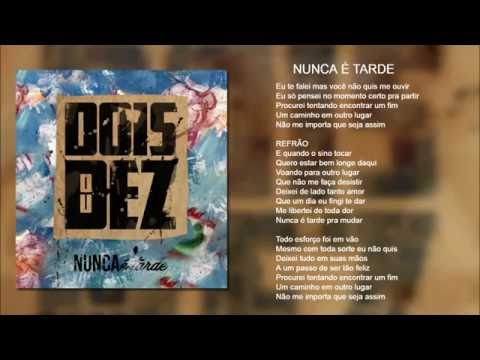 Dois ou Dez - Nunca é Tarde