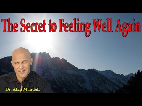 The Secret to Feeling Well Again - Dr Mandell