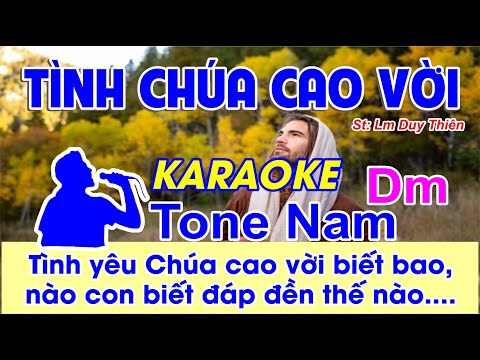 Tình Chúa Cao Vời  Karaoke Tone Nam - (St: Lm Duy Thiên) - Tình yêu Chúa cao vời biết bao...