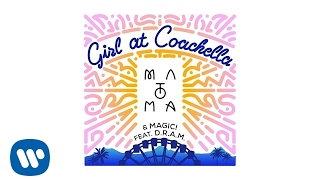 Matoma &amp; MAGIC! feat. D.R.A.M. - Girl At Coachella (Official Audio)