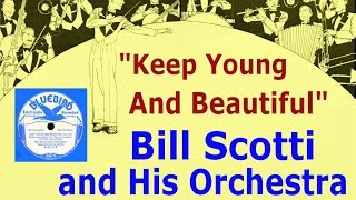 &quot;Keep Young and Beautiful&quot;  Bill Scotti Orchestra 1933