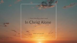 Download lagu [1 Hour] In Christ Alone Piano Instrumental Worship mp3
