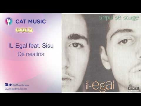 05 . IL-Egal feat. Sisu - De Neatins