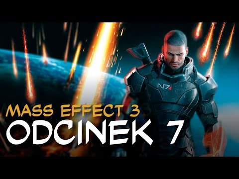 Zagrajmy w Mass Effect 3 odc.7 "Ekspert od Żniwiarzy"