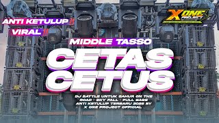 Download lagu DJ MIDDLE CETAS CETUS • FULL BASS VIRAL ‼️X ONE PROJECT mp3