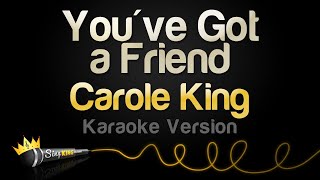 Carole King - You&#39;ve Got a Friend (Karaoke Version)
