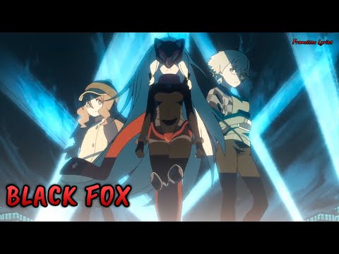 『Lyrics AMV』 Black Fox Theme Song - BLACK FOX / fripSide