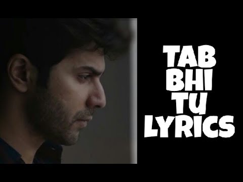 Tab Bhi Tu Lyrics | Varun Dhawan | Banita Sandhu | Rahat Fateh Ali Khan