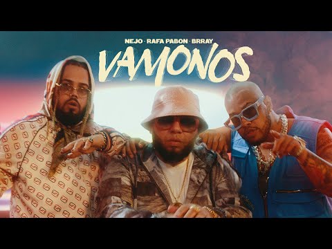 Ñejo x Brray x Rafa Pabön - Vamonos [Official Video]
