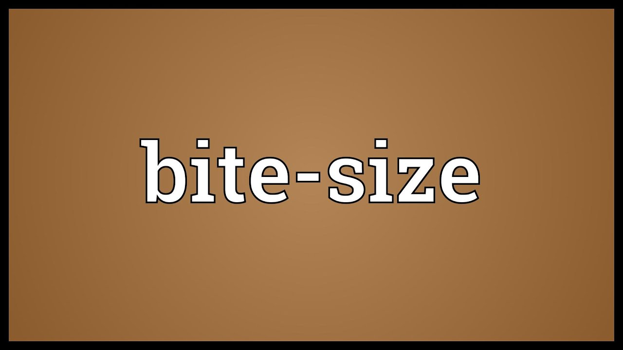 Bite-size Meaning