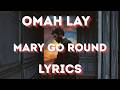 OMAH LAY MARY GO ROUND LYRICS VIDEO