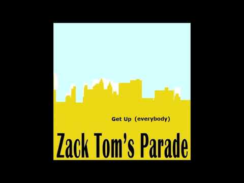 Zack Tom's Parade - Get Up (Everybody)