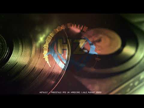 HstyleZ - Freestyle & UK Hardcore (Jule, August 2020)