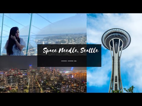 Space Needle, Seattle | Day and Night View