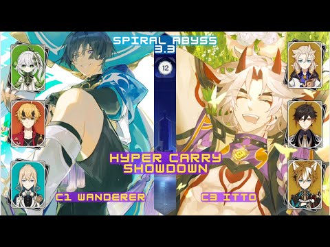 Hyper Carry Showdown - C1 Wanderer & C3 Itto floor 12 abyss 3.3  9 Stars | Genshin Impact