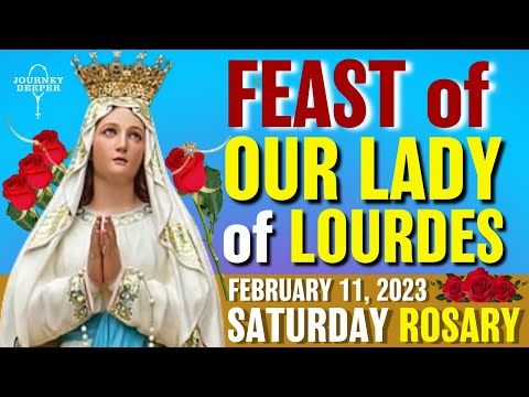 FEAST of OUR LADY of LOURDES 💚 SATURDAY ROSARY 💚 JOYFUL Mysteries of Holy Rosary 💚 February 11, 2023